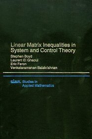 Linear Matrix Inequalities in System  Control Theory (Studies in Applied Mathematics, Volume 15)