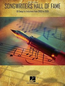 Songwriters Hall of Fame: 38 Songs by Inductees from 2003 to 2009 (Piano/Vocal/Guitar Songbook)