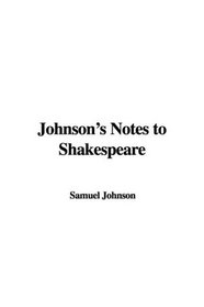 Johnson's Notes to Shakespeare