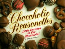 Chocoholic Reasonettes: Little Excuses to Eat Chocolate