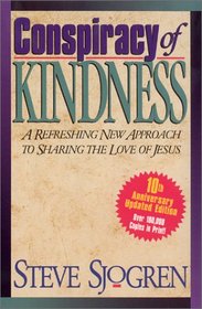 Conspiracy of Kindness: A Refreshing New Approach to Sharing the Love of Jesus