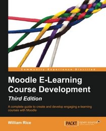 Moodle E-Learning Course Development - Third Edition