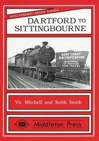 Dartford to Sittingbourne (Country Railway Routes)