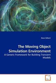 The Moving Object Simulation Environment: A Generic Framework for Building Transient Models