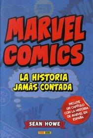 MARVEL COMICS: LA HISTORIA JAMS CONTADA