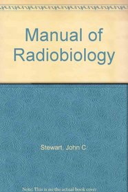 A manual of radiobiology (Biology series)