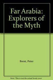 Far Arabia: Explorers of the Myth