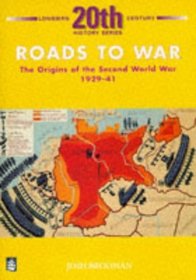 Roads to War: The Origins of the Second World War, 1929-41 (Longman 20th Century History Series)