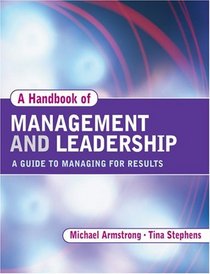 A Handbook of Management and Leadership: A Guide to Managing for Results