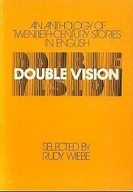 Double vision: An anthology of twentieth-century stories in English
