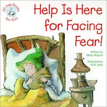 Help is Here for Facing Fear! (Elf-Help Books for Kids)
