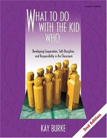 What to Do With the Kid Who. . ., 2nd Edition