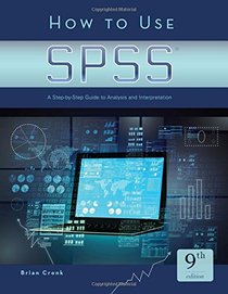 How to Use SPSS: A Step-By-Step Guide to Analysis and Interpretation