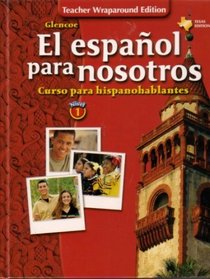 El Espanol Para Nosotros Nivel 1 TWE Texas Edition (Teacher Wraparound Edition)