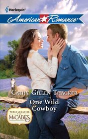One Wild Cowboy (Texas Legacies: The McCabes, Bk 2) (Harlequin American Romance, No 1350)