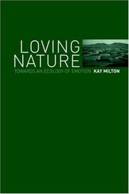 Loving Nature: Towards an Ecology of Emotion