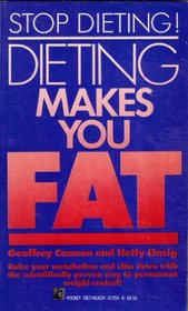 Dieting Makes You Fat