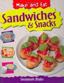 Sandwiches and Snacks (Make & Eat)