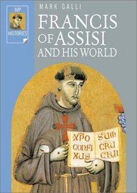Francis of Assisi and His World (Ivp Histories)