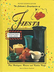 The Collectors Encyclopedia of Fiesta, with Harlequin and Riviera (Collector's Encyclopedia of Fiesta)