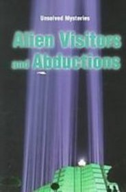 Alien Visitors and Abductions (Unsolved Mysteries Series)