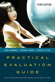 Practical Evaluation Guide: Tools for Museums and Other Informal Educational Settings (American Association for State and Local History)