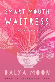 Smart Mouth Waitress (Life in Saltwater City) (Volume 2)