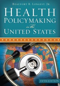 Health Policymaking in the United States, Fifth Edition