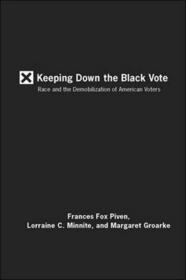 Keeping Down the Black Vote: Race and the Demobilization of American Voters