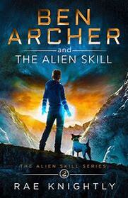 Ben Archer and the Alien Skill (Alien Skill, Bk 2)