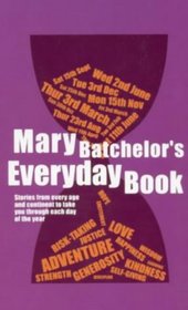 Mary Bachelor's Every Day Book: Stories from Every Age and Continent to Take You Through Each Day of the Year
