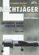 Nachtjager, Volume Two: Luftwaffe Night Fighter Units 1943-1945 (Luftwaffe Colours)