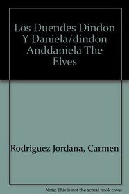 Los Duendes Dindon Y Daniela/dindon Anddaniela The Elves (Spanish Edition)