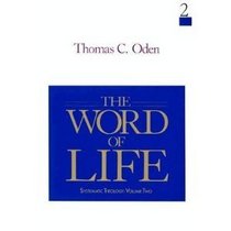 The Word of Life : Systematic Theology: Volume Two (Systematic Theology)