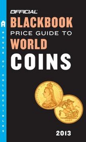 The Official Blackbook Price Guide to World Coins 2013, 16th Edition