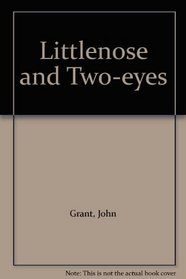 Littlenose and Two-eyes