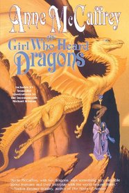 The Girl Who Heard Dragons (Dragonriders of Pern)