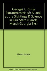 Georgia Ufo's & Extraterrestrials!: A Look at the Sightings & Science in Our State (Carole Marsh Georgia Bks)