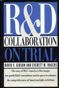 R  D Collaboration on Trial: The Microelectronics and Computer Technology Corporation