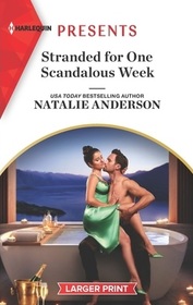 Stranded for One Scandalous Week (Rebels, Brothers, Billionaires, Bk 1) (Harlequin Presents, No 3911) (Larger Print)