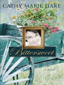 Bittersweet (California Historical Series #2)