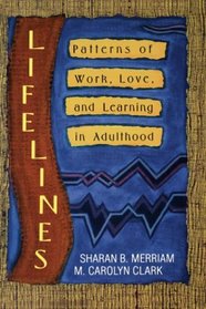Lifelines: Patterns of Work, Love, and Learning in Adulthood (Jossey Bass Social and Behavioral Science Series)