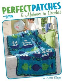 Perfect Patches -- 5 Afghans to Crochet (Leisure Arts #3888)