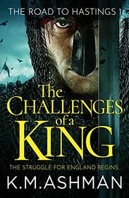 The Challenges of a King (Road to Hastings, Bk 1)