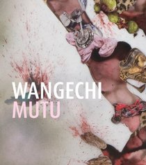 Wangechi Mutu: This You Call Civilization?