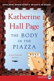 The Body in the Piazza (Faith Fairchild, Bk 21) (Larger Print)