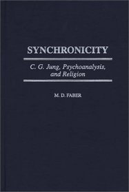 Synchronicity : C. G. Jung, Psychoanalysis, and Religion