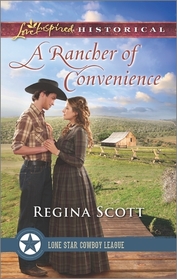 A Rancher of Convenience (Lone Star Cowboy League: The Founding Years, Bk 3) (Love Inspired Historical, No 343)