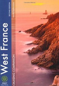West France Cruising Companion: A yachtsman's pilot and cruising guide from L'Aberwrac'h to the Spanish Border (Wiley Nautical)
