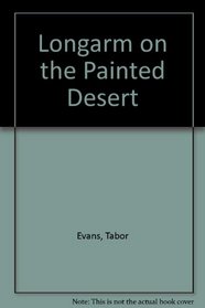 Longarm on the Painted Desert (Longarm, No 69)